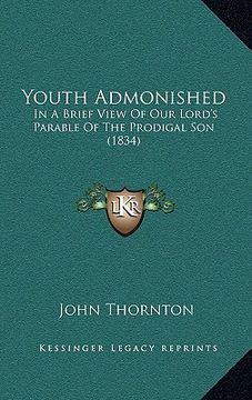 portada youth admonished: in a brief view of our lord's parable of the prodigal son (1834) (in English)