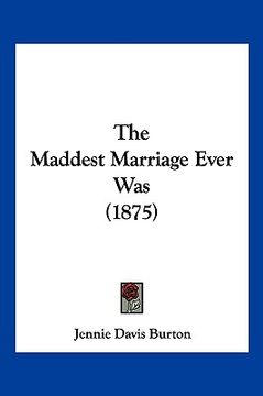 portada the maddest marriage ever was (1875)
