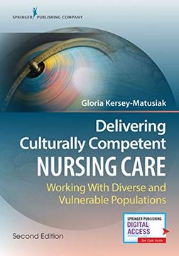 portada Delivering Culturally Competent Nursing Care: Working With Diverse and Vulnerable Populations, Second Edition: Working With Diverse and Vulnerable Populations, (in English)
