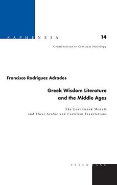 portada Greek Wisdom Literature and the Middle Ages: The Lost Greek Models and Their Arabic and Castilian Translations - Translated from Spanish by Joyce Gree (en Inglés)