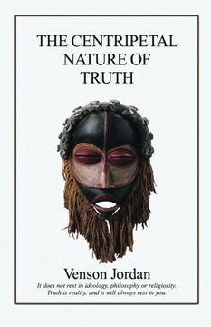 portada The Centripetal Nature of Truth: What is truth