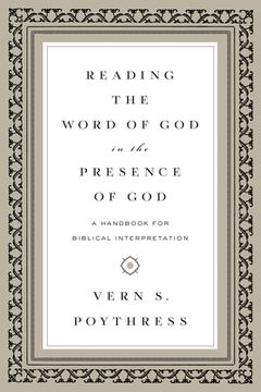 Reading the Word of God in the Presence of God: A Handbook for Biblical Interpretation