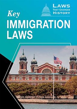 portada Key Immigration Laws (Laws That Changed History) (en Inglés)