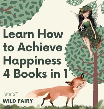 portada Learn How to Achieve Happiness: 4 Books in 1 (en Inglés)