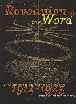 revolution of the word: a new gathering of american avant garde poetry 1914-1945 (en Inglés)