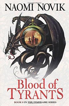 portada Blood of Tyrants (The Temeraire Series, Book 8)