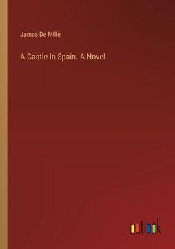 portada A Castle in Spain. A Novel