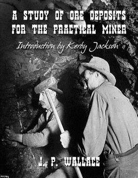 portada A Study of Ore Deposits For The Practical Miner (en Inglés)