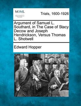portada argument of samuel l. southard, in the case of stacy decow and joseph hendrickson, versus thomas l. shotwell (en Inglés)