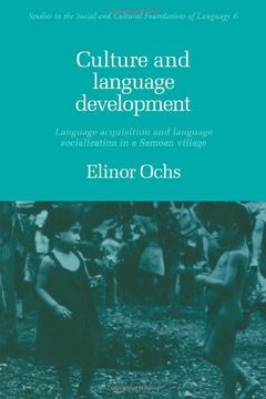 portada Culture and Language Development: Language Acquisition and Language Socialization in a Samoan Village (Studies in the Social and Cultural Foundations of Language) (en Inglés)