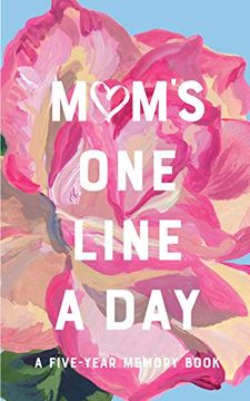 portada Mom's one Line a Day: A Five-Year Memory Book (Blank Journal for a Mother's Daily Reflections, 5- Year Diary Book for Parents With Contemporary Look) 