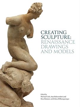 portada Creating Sculpture: Renaissance Drawings and Models (en Inglés)