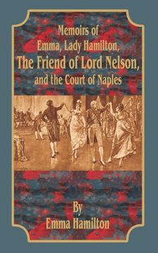 portada Memoirs of Emma, Lady Hamilton: The Friend of Lord Nelson, and the Court of Naples