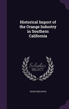 portada Historical Import of the Orange Industry in Southern California
