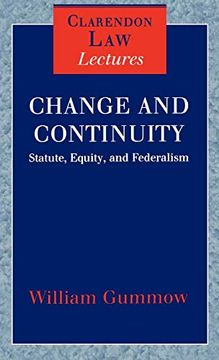 portada Change and Continuity: Statute, Equity, and Federalism (Clarendon law Lectures) (en Inglés)