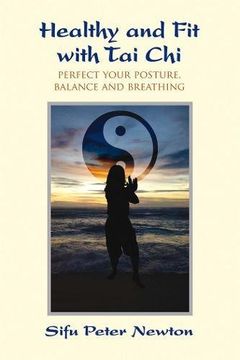 portada Healthy and Fit with Tai Chi: Perfect Your Posture, Balance, and Breathing