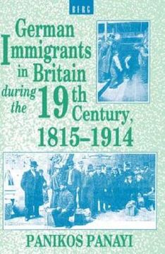 portada german immigrants in britain during the 19th century, 1815-1914 (en Inglés)