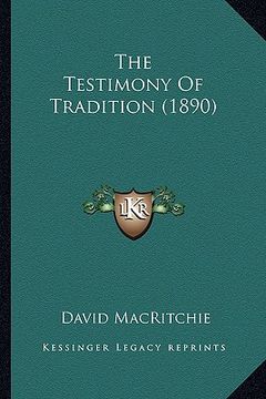 portada the testimony of tradition (1890) (en Inglés)