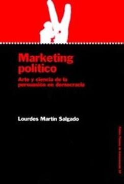 portada Marketing Político: Arte y Ciencia de la Persuasión en Democracia: 37 (Papeles de Comunicación) (in Spanish)