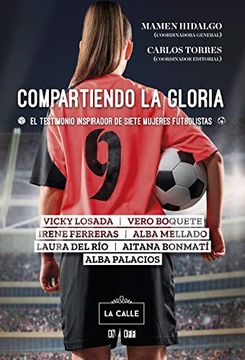 portada Compartiendo la Gloria. El Testimonio Inspirador de Siete Mujeres Futbolistas (in Spanish)