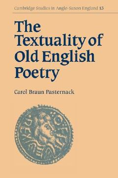 portada The Textuality of old English Poetry (Cambridge Studies in Anglo-Saxon England) (en Inglés)