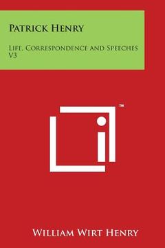 portada Patrick Henry: Life, Correspondence and Speeches V3