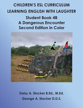 portada Children's ESL Curriculum: Learning English with Laughter: Student Book 4B: A Dangerous Encounter: Second Edition in Color (en Inglés)