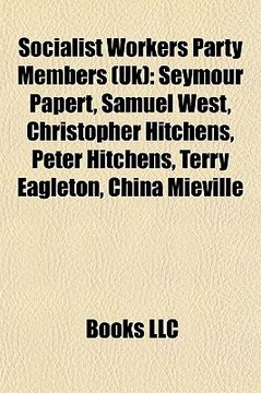 portada socialist workers party members (uk): seymour papert, samuel west, christopher hitchens, peter hitchens, terry eagleton, china miville