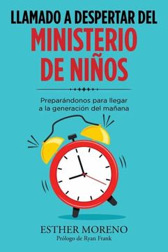 portada Llamado a Despertar del Ministerio de Niños: Preparándonos Para Llegar a la Generación del Mañana (in Spanish)