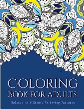 portada Coloring Books For Adults 2: Coloring Books for Grownups: Stress Relieving Patterns (en Inglés)