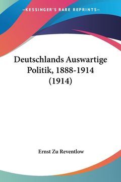 portada Deutschlands Auswartige Politik, 1888-1914 (1914) (in German)