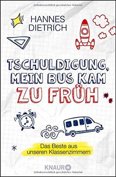 portada Tschuldigung, Mein bus kam zu Früh: Das Beste aus Unseren Klassenzimmern (en Alemán)