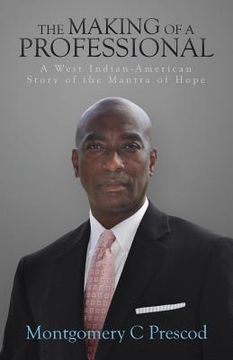 portada The Making of a Professional: A West Indian-American Story of the Mantra of Hope (in English)