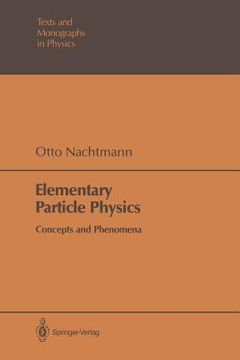 portada elementary particle physics: concepts and phenomena (en Inglés)