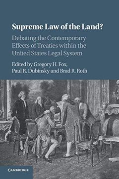 portada Supreme law of the Land? Debating the Contemporary Effects of Treaties Within the United States Legal System 