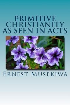 portada Primitive Christianity As Seen in Acts (en Inglés)
