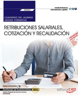 portada (Uf034) Cuaderno del Alumno Retribuciones Salariales, Cotizacion y Recaudacion. Certificados de Profesionalidad. Gestion