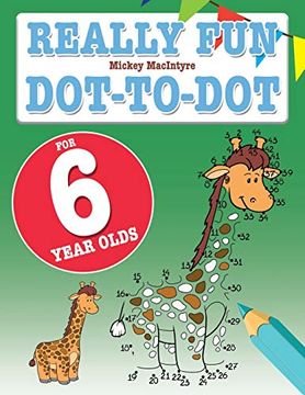 portada Really fun dot to dot for 6 Year Olds: Fun, Educational Dot-To-Dot Puzzles for six Year old Children (en Inglés)