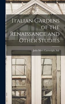 portada Italian Gardens of the Renaissance and Other Studies (en Inglés)