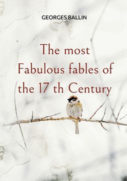 portada The most Fabulous fables of the 17 th Century (en Inglés)