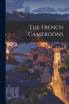 portada The French Cameroons (en Inglés)