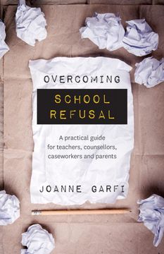 portada Overcoming School Refusal: A Practical Guide for Teachers, Counsellors, Caseworkers and Parents (in English)