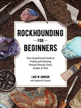 portada Rockhounding for Beginners: Your Comprehensive Guide to Finding and Collecting Precious Minerals, Gems, Geodes, & More (in English)