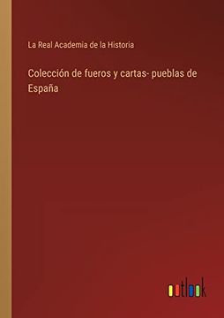 portada Colección de Fueros y Cartas- Pueblas de España (in Spanish)