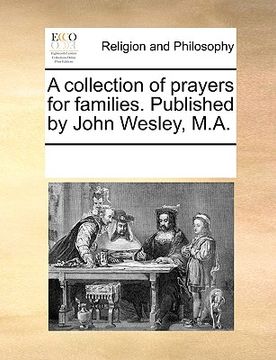 portada a collection of prayers for families. published by john wesley, m.a. (en Inglés)