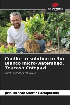 portada Conflict resolution in Rio Blanco micro-watershed, Toacaso Cotopaxi (en Inglés)