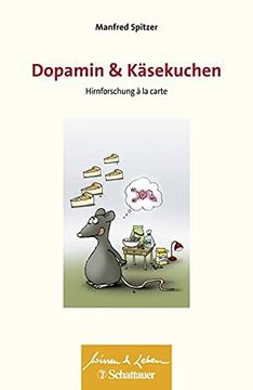 portada Dopamin und Käsekuchen: Hirnforschung à la Carte (Wissen & Leben)