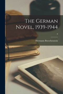 portada The German Novel, 1939-1944; 0 (en Inglés)