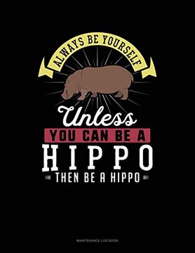 portada Always be Yourself Unless you can be a Hippo Then be a Hippo: 6 Columns Columnar pad (en Inglés)