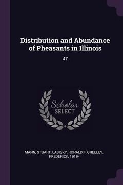 portada Distribution and Abundance of Pheasants in Illinois: 47 (en Inglés)